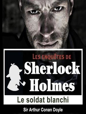 cover image of Le soldat blanchi, une enquête de Sherlock Holmes